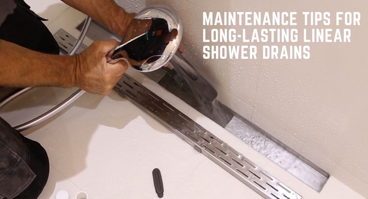 Maintenance Tips for Long-lasting Linear Shower Drains