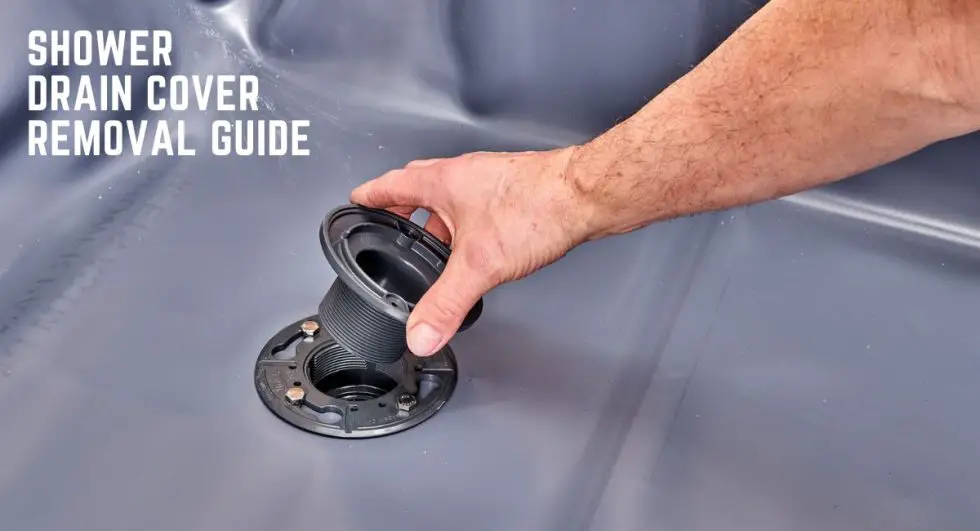 Shower Drain Cover Removal Types, Tools and How to Guide