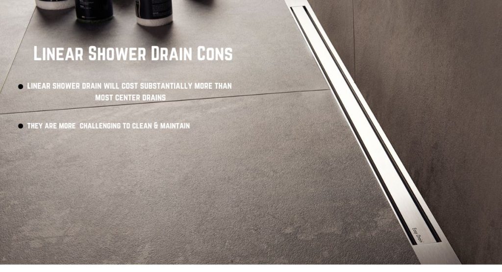 Linear shower drain cons