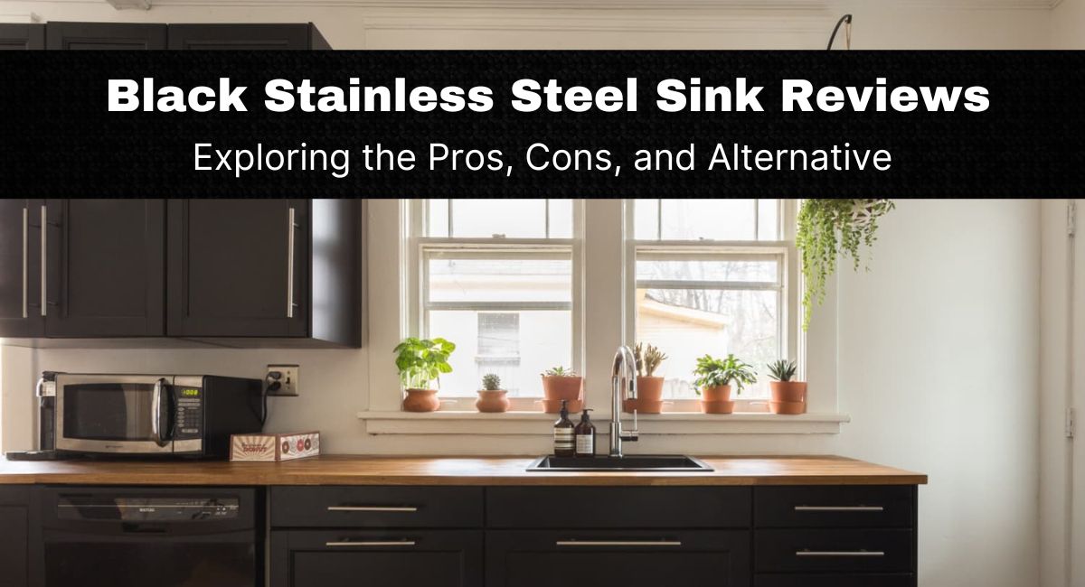 Black Stainless Steel Sink Reviews