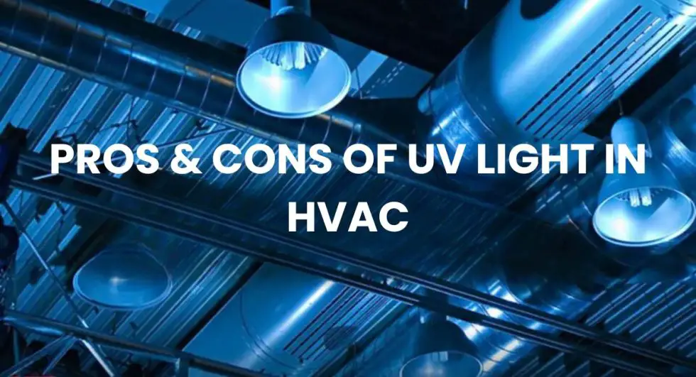 Pros and Cons of UV Light in HVAC Are HVAC UV Lights Worth It?